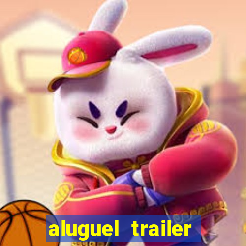 aluguel trailer porto alegre